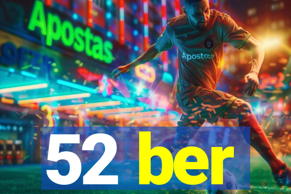 52 ber